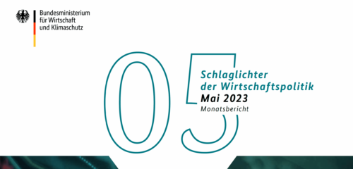 Schlaglichter der Wirtschaftspolitik – Ausgabe Mai 2023